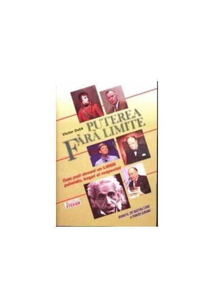 Puterea fără limite-cum poți deveni un lider puternic, bogat și respectat - Victor Duță - Ştefan