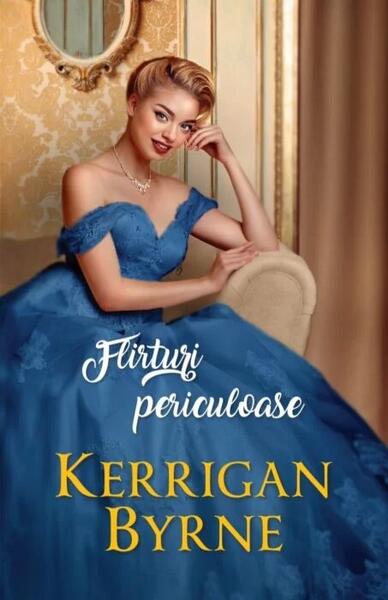 Flirturi periculoase - Kerrigan Byrne - Litera