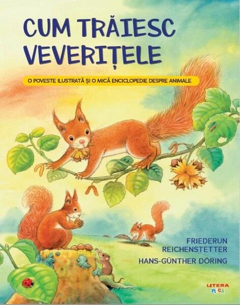 Cum trăiesc veverițele - Friederun Reichenstetter - Litera mică