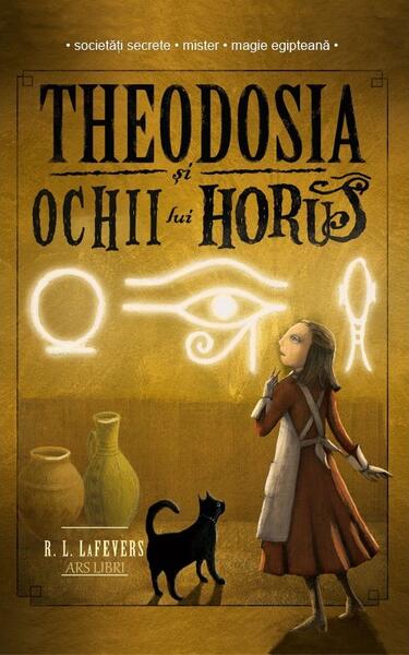 Theodosia și Ochii lui Horus (Vol. 3) - Paperback brosat - R. L. Lafevers - Ars Libri