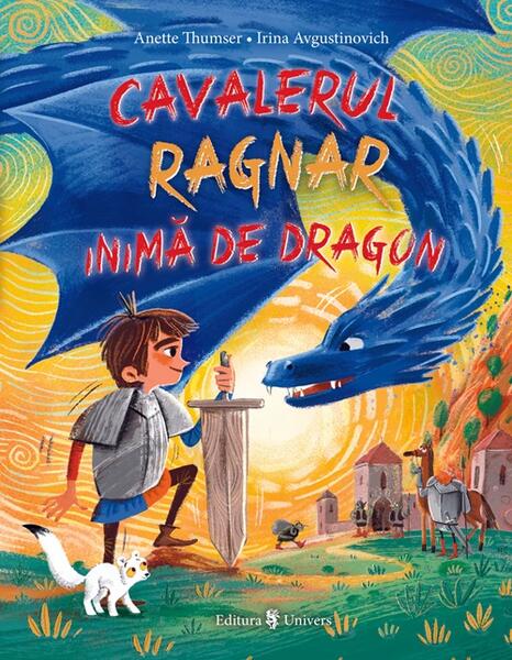 Cavalerul Ragnar Inimă de Dragon - Anette Thumser - Univers