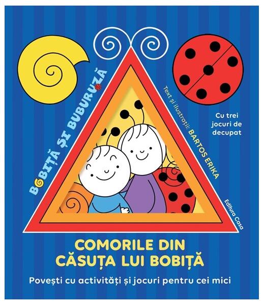 Comorile din căsuța lui Bobiță - Bartos Erika - Casa
