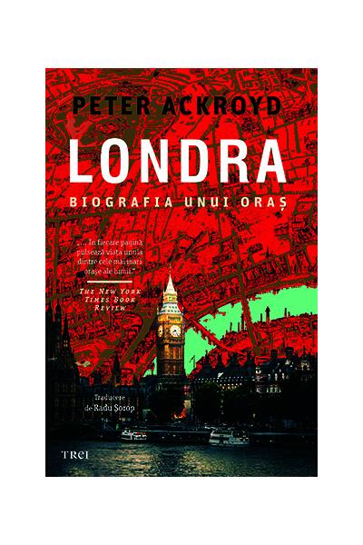 Londra. Biografia unui oraș - Peter Ackroyd - Trei