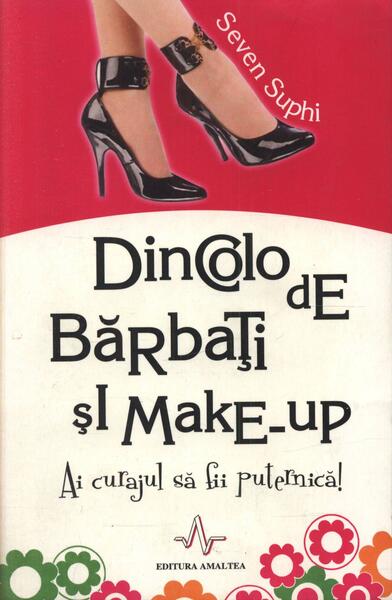 Dincolo de bărbați și make-up. Ai curajul de a fii puternică! - Seven Suphi - Amaltea