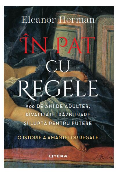 În pat cu regele. O istorie a amantelor regale - Eleanor Herman - Litera