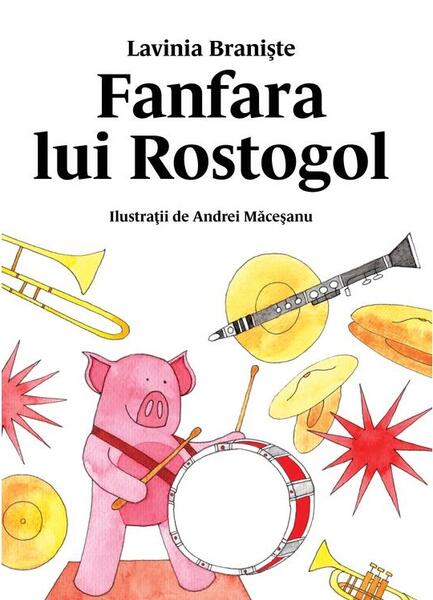 Fanfara lui Rostogol - HC - Lavinia Branişte - Vlad și Cartea cu Genius