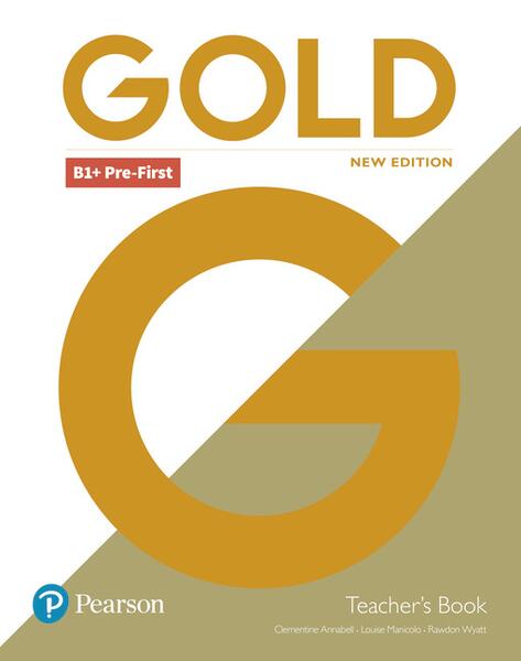 Gold B1+ Pre-First New Edition Teacher's Book with Portal access and Teacher's Resource Disc Pack - Clementine Annabell, Louise Manicolo, Rawdon Wyatt - Pearson