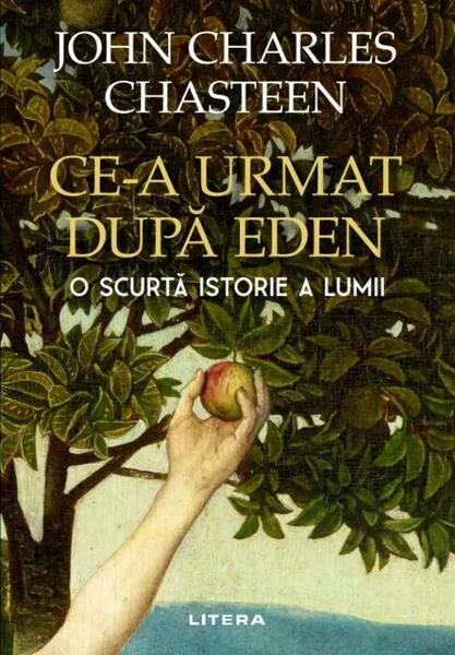 Ce-a urmat după Eden - John Charles Chasteen - Litera