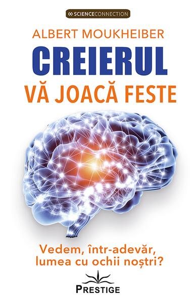 Creierul vă joacă feste - Albert Moukheiber - Prestige