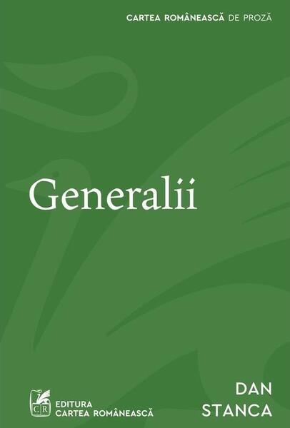 Generalii - Dan Stanca - Cartea Românească