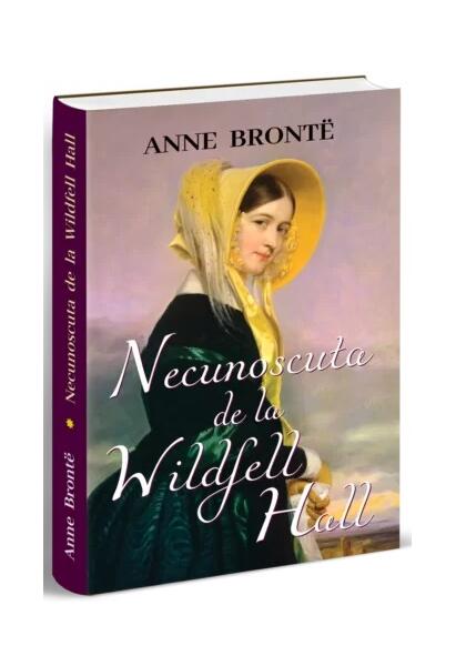 Necunoscuta de la Wildfell Hall - Paperback brosat - Anne Brontë - Orizonturi