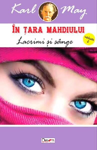 Lacrimi și sânge. În țara mahdiului (Vol. 2) - Karl May - Dexon