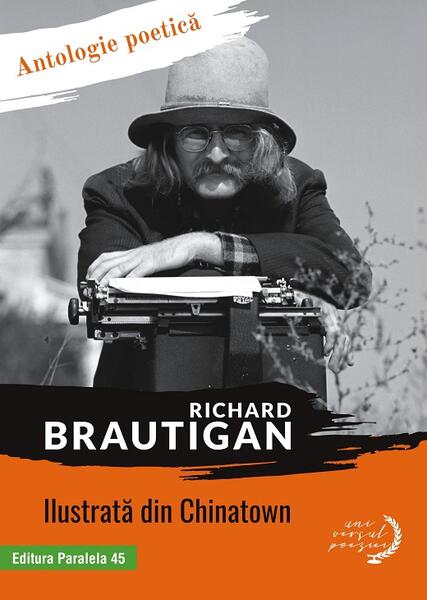 Ilustrată din Chinatown. Antologie poetică - Richard Brautigan - Paralela 45