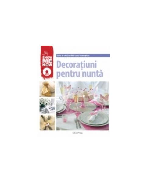 Decorațiuni pentru nuntă. Show me how - Erc Press
