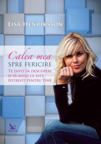 Calea mea spre fericire - Lisa Henriksson - For You