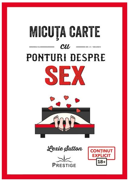 Micuța carte cu ponturi despre Sex - Lexie Sutton - Prestige