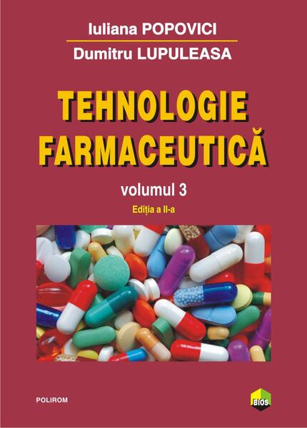 Tehnologie farmaceutică (Vol. III) - Dumitru Lupuleasa, Iuliana Popovici