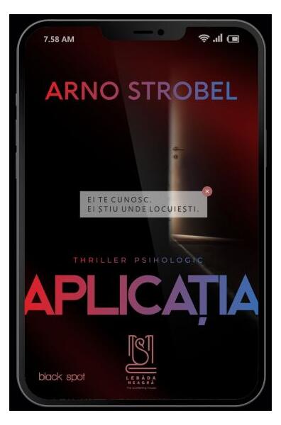 Aplicația: Ei te cunosc. Ei știu unde ești - Arno Strobel - Lebăda Neagră