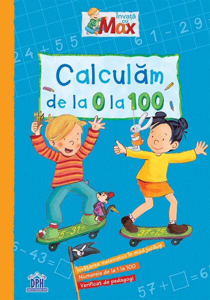 Calculăm de la 0 la 100 - Didactica Publishing House