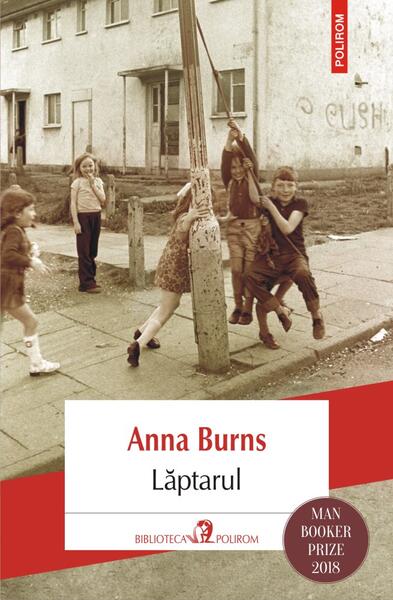 Lăptarul - Anna Burns - Polirom