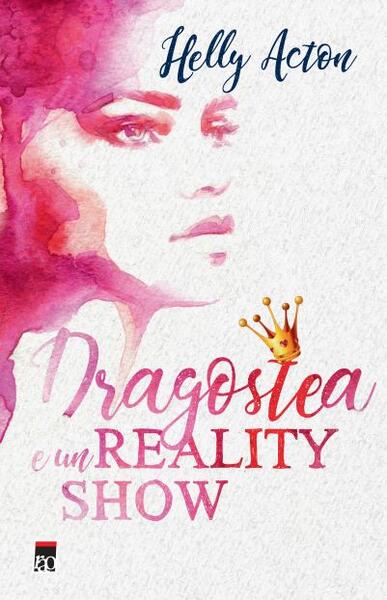 Dragostea e un reality show - Paperback brosat - Helly Acton - RAO