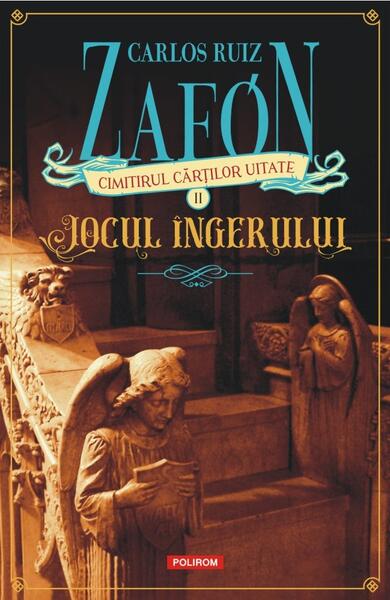 Jocul îngerului (Vol. 2) - Carlos Ruiz Zafón - Polirom