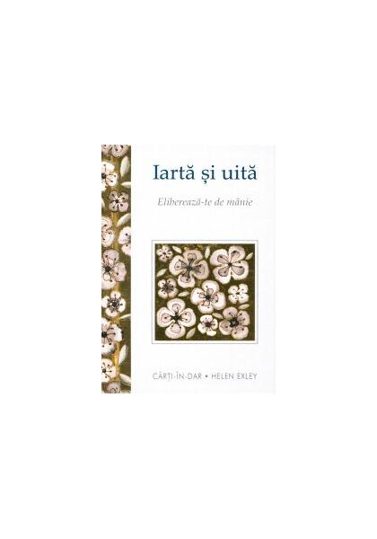 Iartă şi uită - Helen Exley - Helen Exley