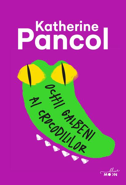 Ochii galbeni ai crocodililor (Vol. 1) - Katherine Pancol - Litera