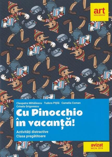 Cu Pinocchio în vacanță! Activități distractive pentru clasa pregătitoare - Cleopatra Mihăilescu, Tudora Piţilă, Camelia Coman, Crinela Grigorescu - Art Klett