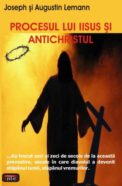 Procesul lui Iisus şi Antichristul - Augustin Lemann, Joseph Lemann - Antet Revolution