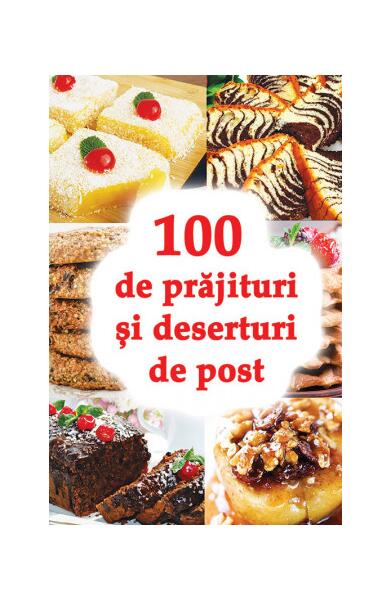 100 de prăjituri și deserturi de post - Natalia Lozan