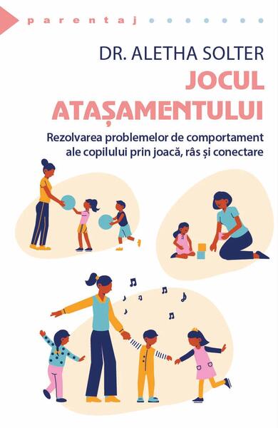 Jocul atașamentului - Aletha Solter - Herald