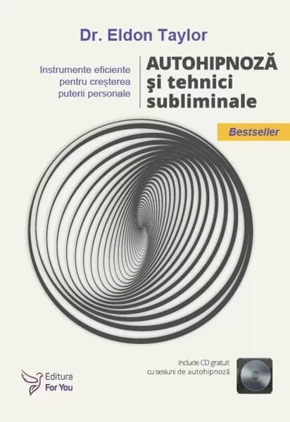 Autohipnoză și tehnici subliminale (include CD) - Eldon Taylor