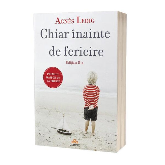 Chiar înainte de fericire - Agnès Ledig - Act și Politon