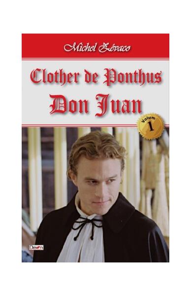 Don Juan. Clother de Ponthus Vol.1 - Michel Zévaco - Dexon