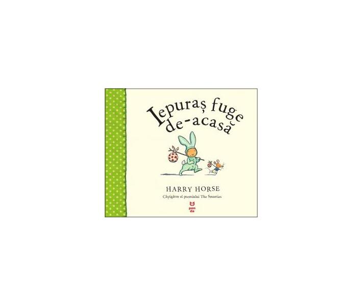 Iepuraș fuge de-acasă - Harry Horse - Pandora M