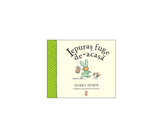 Iepuraș fuge de-acasă - Harry Horse - Pandora M