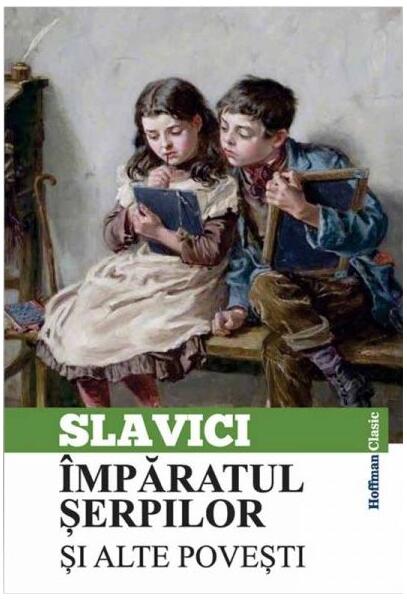 Împăratul șerpilor și alte povești - Ioan Slavici - Hoffman