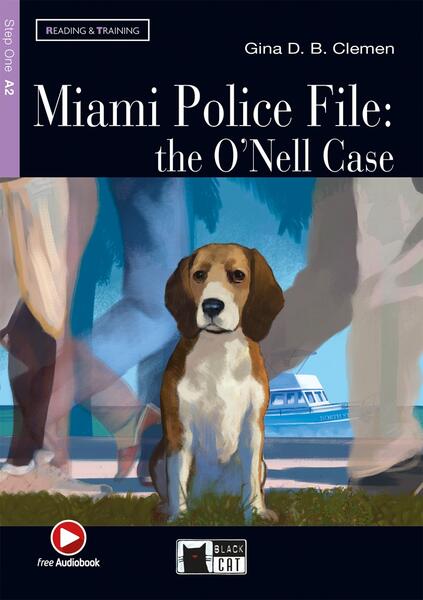 Miami Police File: the O’Nell Case + Audio + App (Step One A2) - Gina D.B. Clemen - Black Cat Cideb