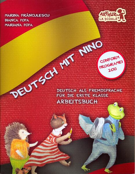 Deutsch mit Nino. Cartea elevului. Clasa 1 - Bianca Popa, Mariana Popa, Marina Frânculescu - Art Klett