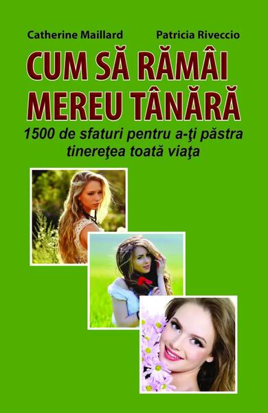 Cum să rămâi mereu tânără - Patricia Riveccio - Orizonturi