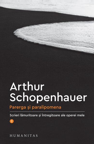 Parerga și paralipomena (Vol. 1) - Arthur Schopenhauer - Humanitas