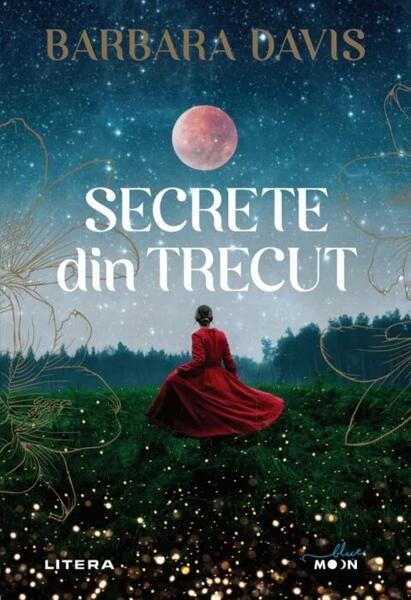 Secrete din trecut - Barbara Davis - Litera