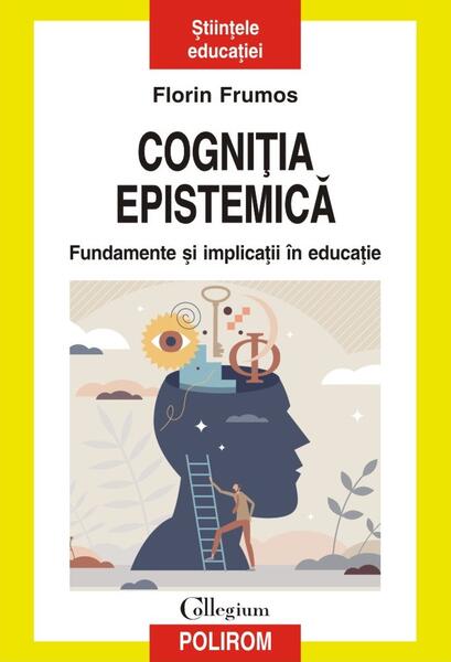 Cogniția epistemică - Florin Frumos - Polirom