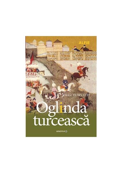 Oglinda turcească - Viktor Horváth - Minerva