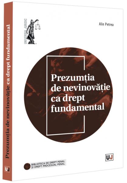 Prezumția de nevinovăție ca drept fundamental - Universul Juridic