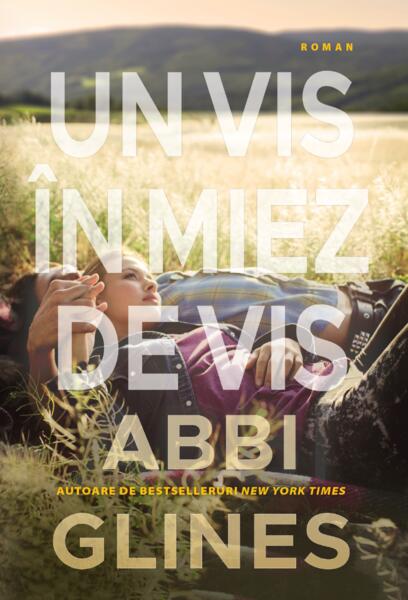Un vis în miez de vis - Paperback brosat - Abbi Glines - Epica Publishing