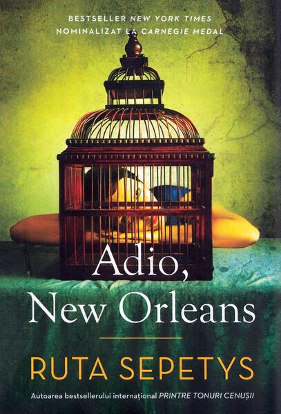 Adio, New Orleans - Ruta Sepetys - Epica Publishing
