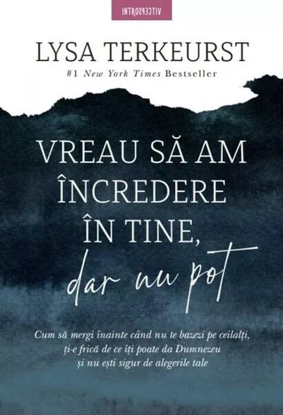 Vreau sa am incredere in tine, dar nu pot - Paperback brosat - Lysa TerKeurst - Litera