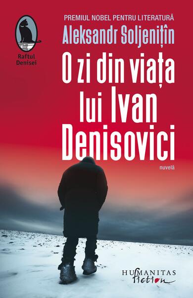 O zi din viaţa lui Ivan Denisovici - Alexandr Soljeniţîn - Humanitas Fiction